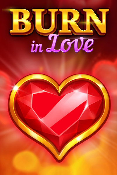 Burn In Love